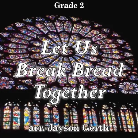Let Us Break Bread Together 1
