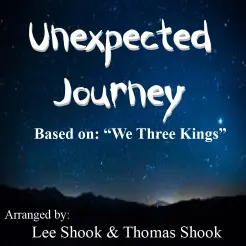 Unexpected Journey (Based On 'We Three Kings') 1